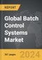 Batch Control Systems - Global Strategic Business Report - Product Image