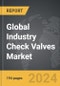 Industry Check Valves - Global Strategic Business Report - Product Image