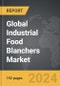 Industrial Food Blanchers - Global Strategic Business Report - Product Image