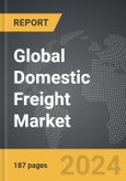 Domestic Freight - Global Strategic Business Report- Product Image