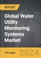 Water Utility Monitoring Systems - Global Strategic Business Report - Product Image