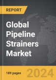 Pipeline Strainers - Global Strategic Business Report- Product Image