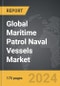Maritime Patrol Naval Vessels - Global Strategic Business Report - Product Thumbnail Image