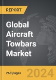 Aircraft Towbars - Global Strategic Business Report- Product Image