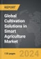 Cultivation Solutions in Smart Agriculture - Global Strategic Business Report - Product Thumbnail Image