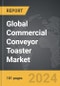 Commercial Conveyor Toaster - Global Strategic Business Report - Product Image