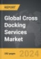Cross Docking Services - Global Strategic Business Report - Product Thumbnail Image