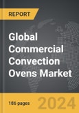 Commercial Convection Ovens - Global Strategic Business Report- Product Image