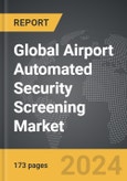 Airport Automated Security Screening - Global Strategic Business Report- Product Image