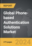 Phone-based Authentication Solutions - Global Strategic Business Report- Product Image