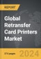 Retransfer Card Printers - Global Strategic Business Report - Product Thumbnail Image