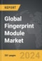 Fingerprint Module - Global Strategic Business Report - Product Image