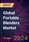 Global Portable Blenders Market 2024-2028 - Product Image