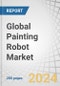 Global Painting Robot Market by Mounting Type (Floor Mounted, Wall Mounted, Rail Mounted), Robot Type (Articulated, Cartesian, Scara, Collaborative), Function,Payload, Reach, Paint Applicator, End-user Industry and Region - Forecast to 2029 - Product Image