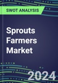 2024 Sprouts Farmers Market First Half Operating and Financial Review - SWOT Analysis, Technological Know-How, M&A, Senior Management, Goals and Strategies in the Global Retail Industry- Product Image