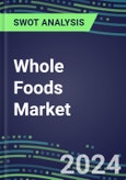 2024 Whole Foods Market First Half Operating and Financial Review - SWOT Analysis, Technological Know-How, M&A, Senior Management, Goals and Strategies in the Global Retail Industry- Product Image