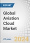 Global Aviation Cloud Market by Service Model (IaaS, PaaS, SaaS), Deployment Type (Public, Private, Hybrid), End User (Airlines, Airports, OEMs, MROs), Application (Flight Operations, Passenger Service, Supply Chain Management) - Forecast to 2029 - Product Thumbnail Image