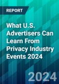 What U.S. Advertisers Can Learn From Privacy Industry Events 2024: Conferences Focused on AI Governance, State Law Enforcement and Protecting Kids- Product Image