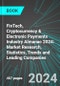 FinTech, Cryptocurrency & Electronic Payments Industry Almanac 2024: Market Research, Statistics, Trends and Leading Companies - Product Image