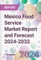 Mexico Food Service Market Report and Forecast 2024-2032 - Product Image