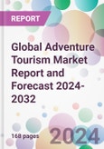 Global Adventure Tourism Market Report and Forecast 2024-2032- Product Image