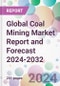 Global Coal Mining Market Report and Forecast 2024-2032 - Product Image
