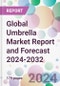 Global Umbrella Market Report and Forecast 2024-2032 - Product Image