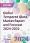 Global Tempered Glass Market Report and Forecast 2024-2032 - Product Image