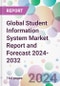 Global Student Information System Market Report and Forecast 2024-2032 - Product Image