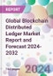 Global Blockchain Distributed Ledger Market Report and Forecast 2024-2032 - Product Image