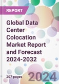 Global Data Center Colocation Market Report and Forecast 2024-2032- Product Image