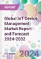 Global IoT Device Management Market Report and Forecast 2024-2032 - Product Image