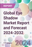 Global Eye Shadow Market Report and Forecast 2024-2032- Product Image