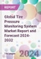 Global Tire Pressure Monitoring System Market Report and Forecast 2024-2032 - Product Image