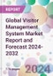 Global Visitor Management System Market Report and Forecast 2024-2032 - Product Image