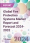 Global Fire Protection Systems Market Report and Forecast 2024-2032 - Product Image