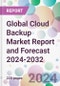 Global Cloud Backup Market Report and Forecast 2024-2032 - Product Image