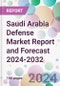 Saudi Arabia Defense Market Report and Forecast 2024-2032 - Product Image