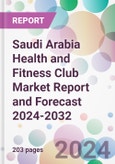 Saudi Arabia Health and Fitness Club Market Report and Forecast 2024-2032- Product Image