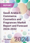 Saudi Arabia E-Commerce Cosmetics and Fragrances Market Report and Forecast 2024-2032- Product Image