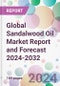 Global Sandalwood Oil Market Report and Forecast 2024-2032 - Product Image