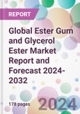 Global Ester Gum and Glycerol Ester Market Report and Forecast 2024-2032- Product Image