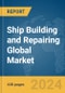 Ship Building and Repairing Global Market Opportunities and Strategies to 2033 - Product Thumbnail Image