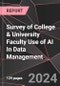 Survey of College & University Faculty Use of AI In Data Management - Product Image