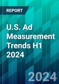 U.S. Ad Measurement Trends H1 2024: The Converged TV Market Drags Its Feet in Changing the Currency Regime- Product Image