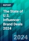 The State of U.S. Influencer-Brand Deals 2024: More Creators, Bigger Budgets, Fewer Partnerships - Product Thumbnail Image