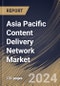 Asia Pacific Content Delivery Network Market Size, Share & Trends Analysis Report By Service, By Service Provider, By Solutions (Media Delivery, Web Performance Optimization and Cloud Security), By End-use, By Country and Growth Forecast, 2024 - 2031 - Product Thumbnail Image