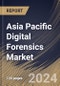 Asia Pacific Digital Forensics Market Size, Share & Trends Analysis Report By Component, By Deployment Mode (Cloud and On-Premise), By Type, By Industry, By Country and Growth Forecast, 2024 - 2031 - Product Image