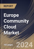 Europe Community Cloud Market Size, Share & Trends Analysis Report By Component, By Application (Cloud-based Storage, Cloud Backup & Recovery, Cloud Security & Data Privacy, and Others), By End-use, By Country and Growth Forecast, 2024 - 2031- Product Image