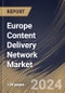 Europe Content Delivery Network Market Size, Share & Trends Analysis Report By Service, By Service Provider, By Solutions (Media Delivery, Web Performance Optimization and Cloud Security), By End-use, By Country and Growth Forecast, 2024 - 2031 - Product Thumbnail Image